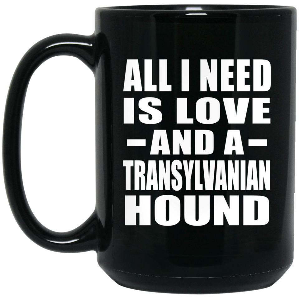 All I Need Is Love And A Transylvanian Hound - 15 Oz Coffee Mug Black