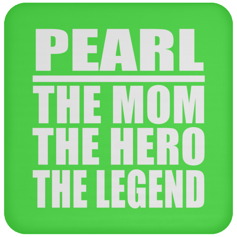 Pearl The Mom The Hero The Legend - Drink Coaster