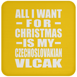 All I Want For Christmas Is My Czechoslovakian Vlcak - Coaster