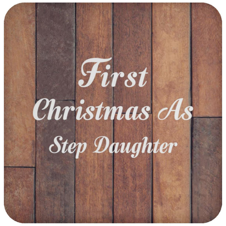 First Christmas As Step Daughter - Drink Coaster E