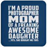 Proud Photographer Mom Of Awesome Daughter - Drink Coaster