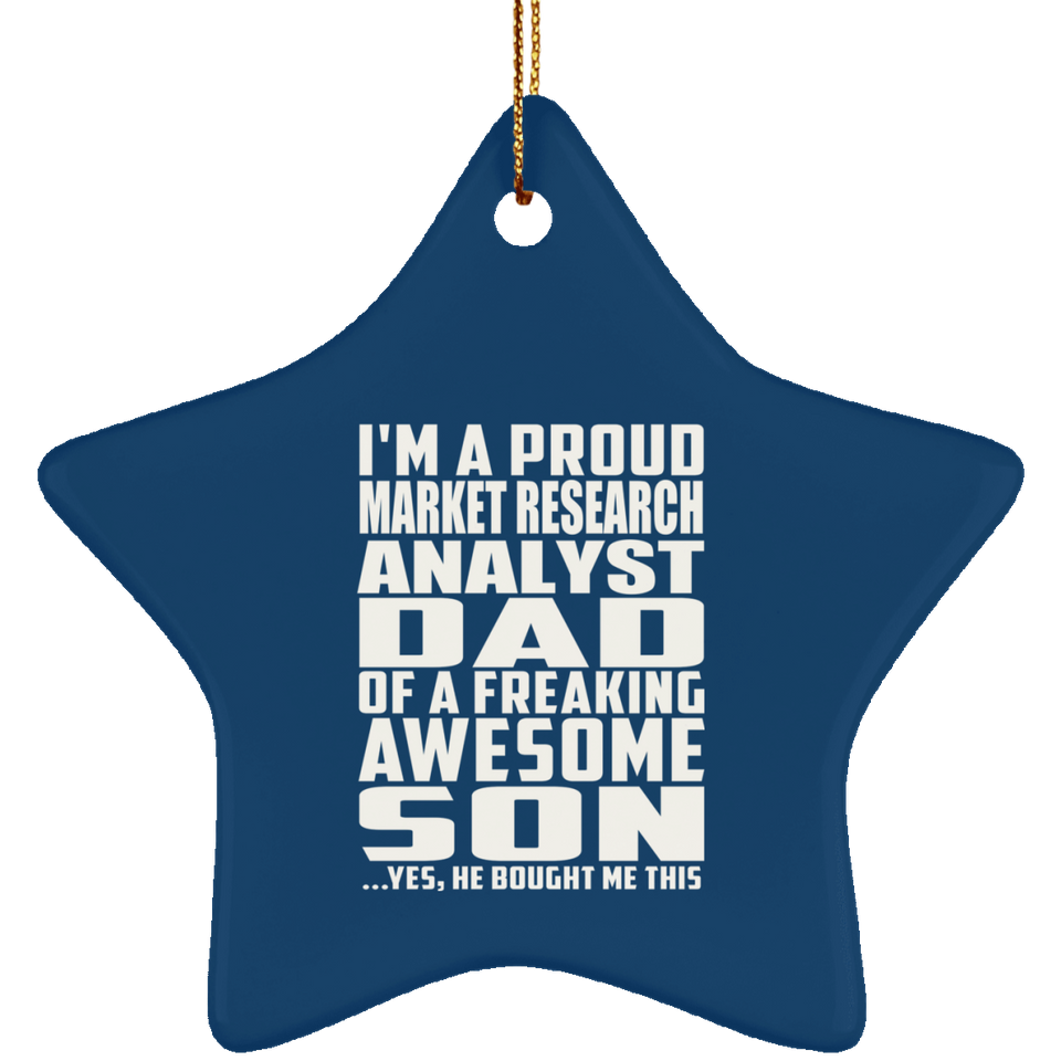 Proud Market Research Analyst Dad Of Awesome Son - Star Ornament