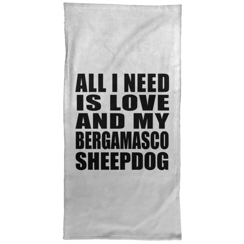 All I Need Is Love And My Bergamasco Sheepdog - Hand Towel