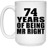 74th Anniversary 74 Years Of Being Mr Right - 15 Oz Coffee Mug