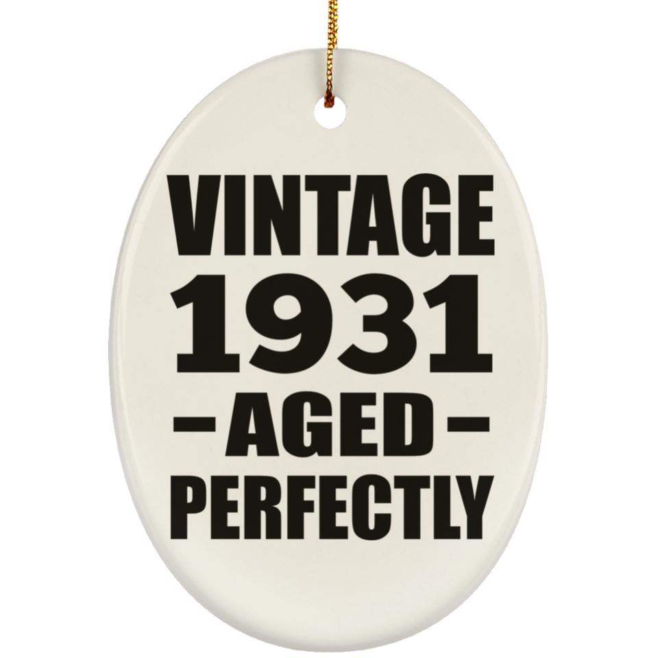 93rd Birthday Vintage 1931 Aged Perfectly - Oval Ornament