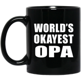 World's Okayest Opa - 11 Oz Coffee Mug Black