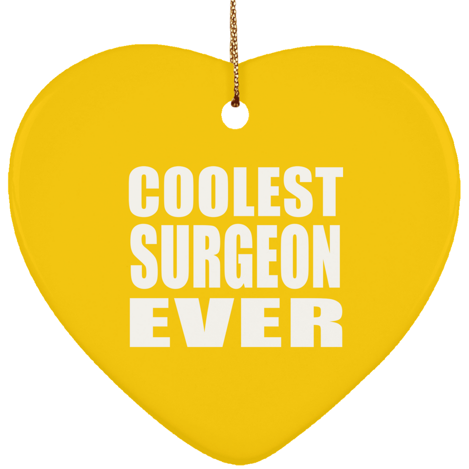 Coolest Surgeon Ever - Heart Ornament