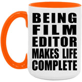 Being Film Editor Makes Life Complete - 15oz Accent Mug Orange