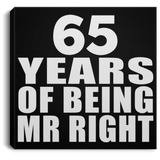 65th Anniversary 65 Years Of Being Mr Right - Canvas Square