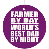 Farmer By Day World's Best Dad By Night - Circle Ornament