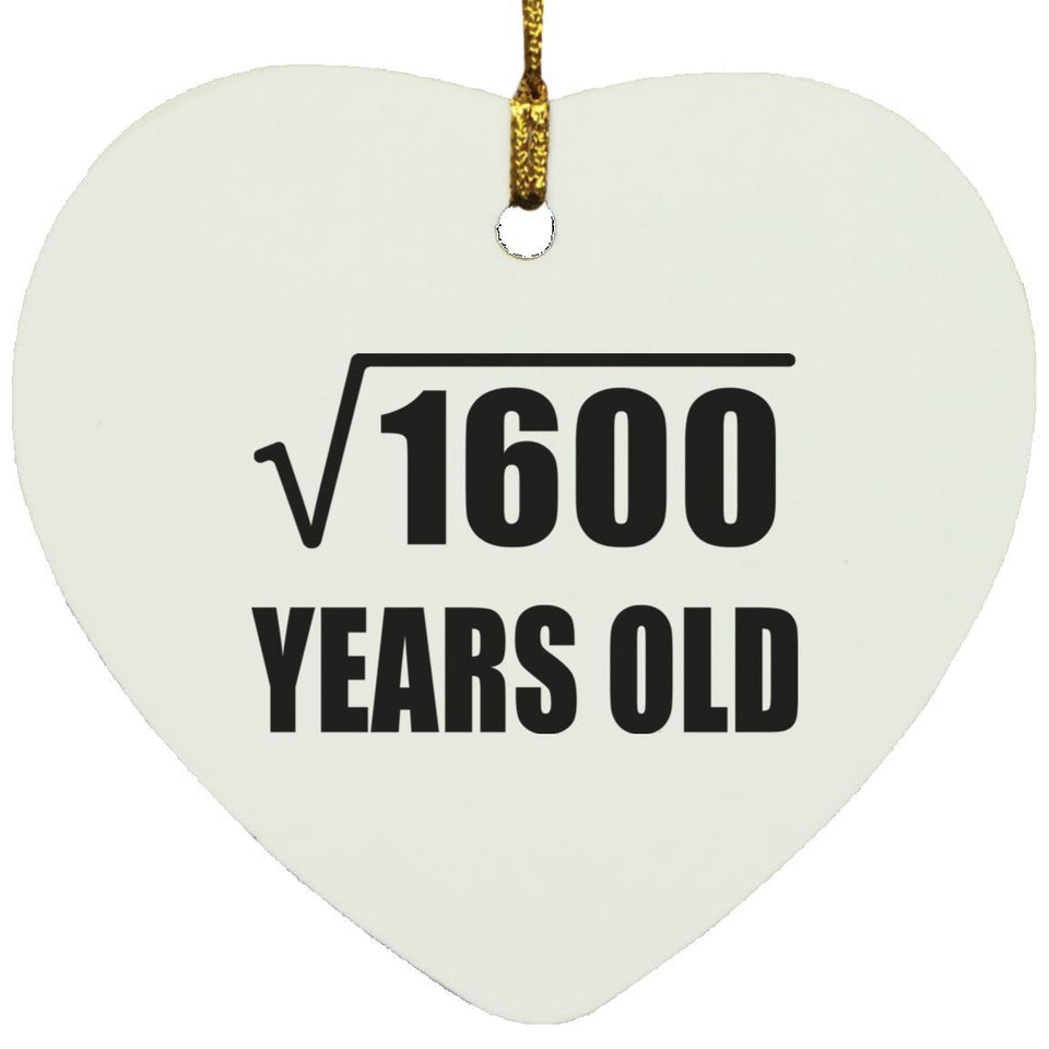 40th Birthday Square Root of 1600 Years Old - Heart Ornament