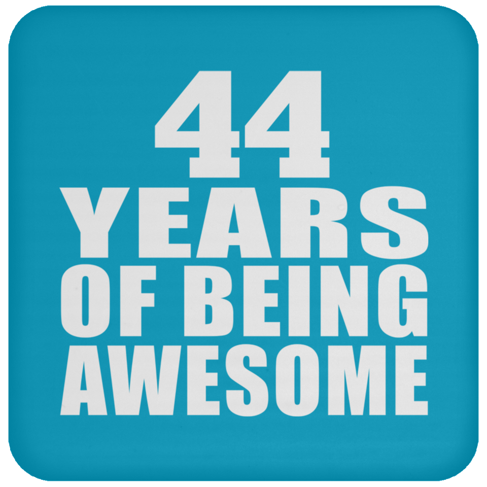 44th Birthday 44 Years Of Being Awesome - Drink Coaster