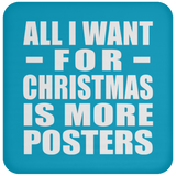 All I Want For Christmas Is More Posters - Coaster
