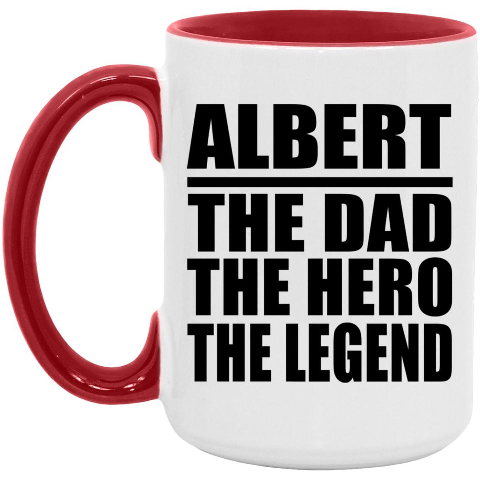 Albert The Dad The Hero The Legend - 15oz Accent Mug Red