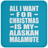 All I Want For Christmas Is My Alaskan Malamute - Coaster