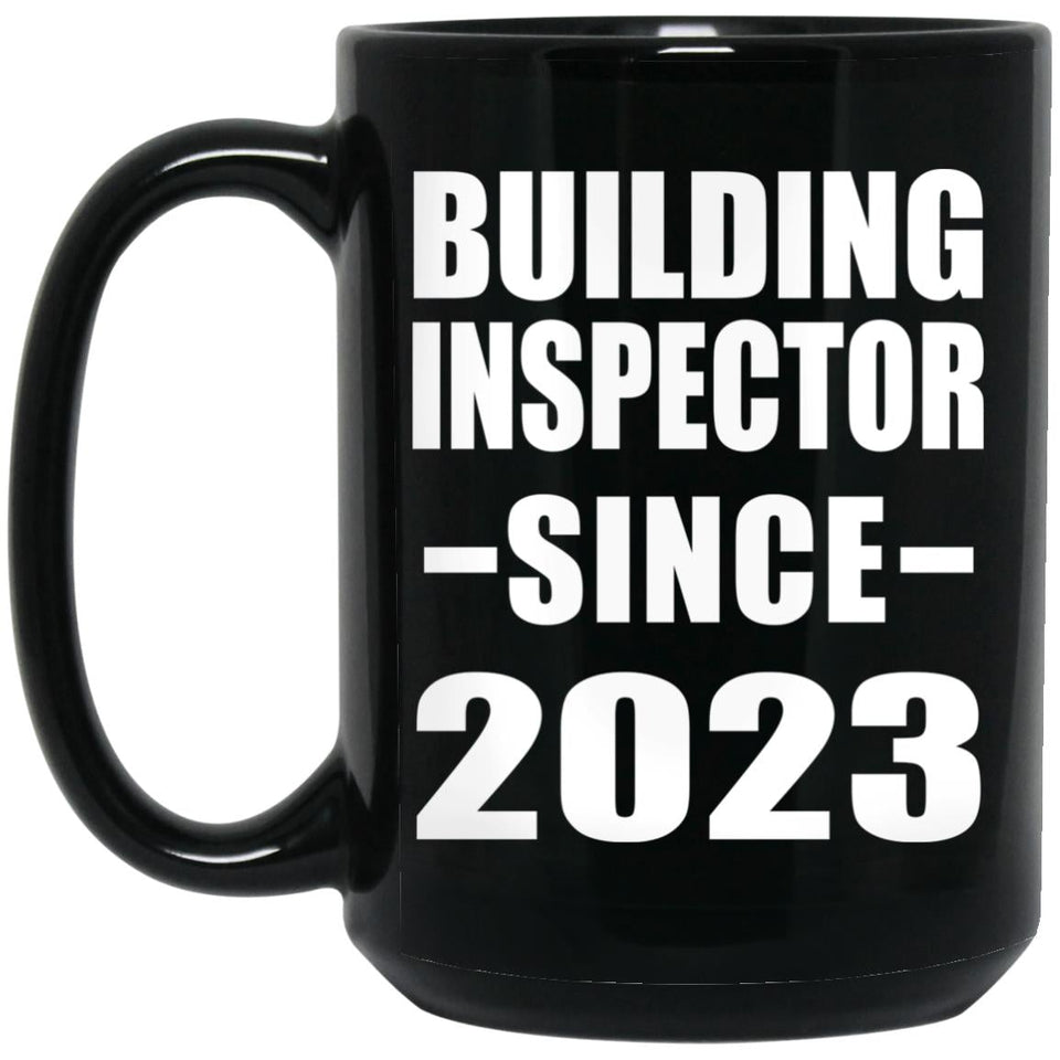Building Inspector Since 2023 - 15oz Coffee Mug Black
