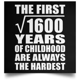 40th Birthday Square Root of 1600 Years of Childhood - Poster Square