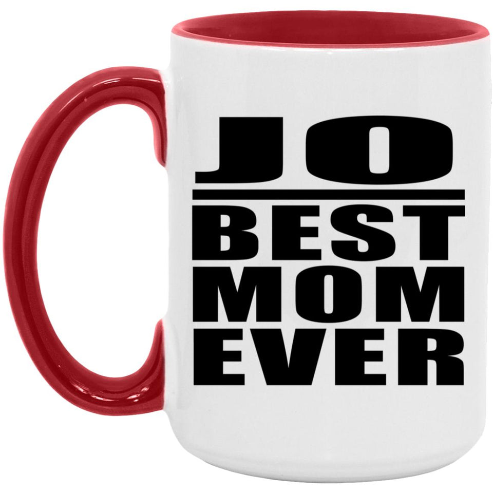 Jo Best Mom Ever - 15oz Accent Mug Red