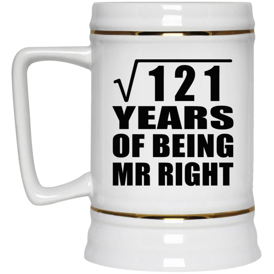 11th Anniversary Square Root of 121 Years of Being Mr Right - Beer Stein