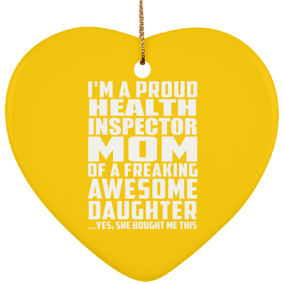 Proud Health Inspector Mom Of Awesome Daughter - Heart Ornament