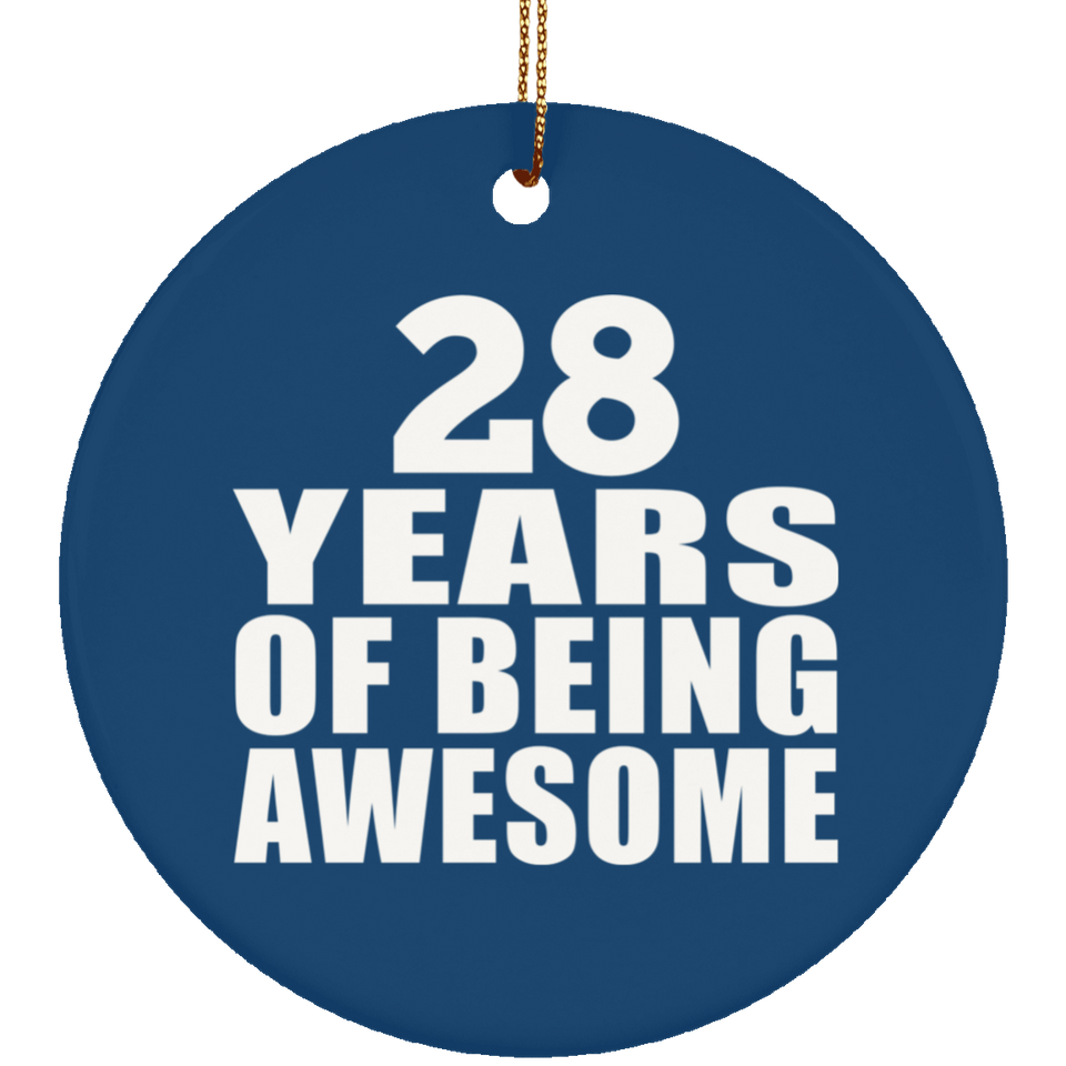 28th Birthday 28 Years Of Being Awesome - Circle Ornament