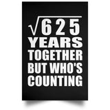 25th Anniversary Square Root of 625 Years Who's Counting - Poster Portrait