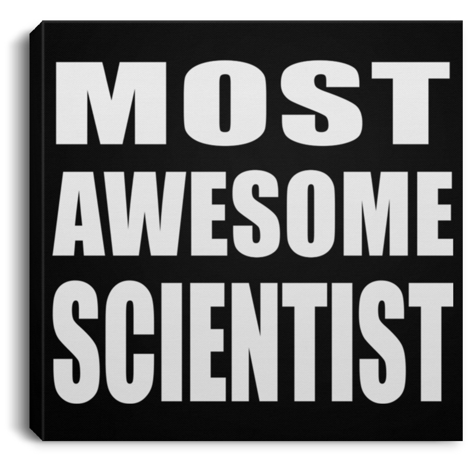 Most Awesome Scientist - Canvas Square