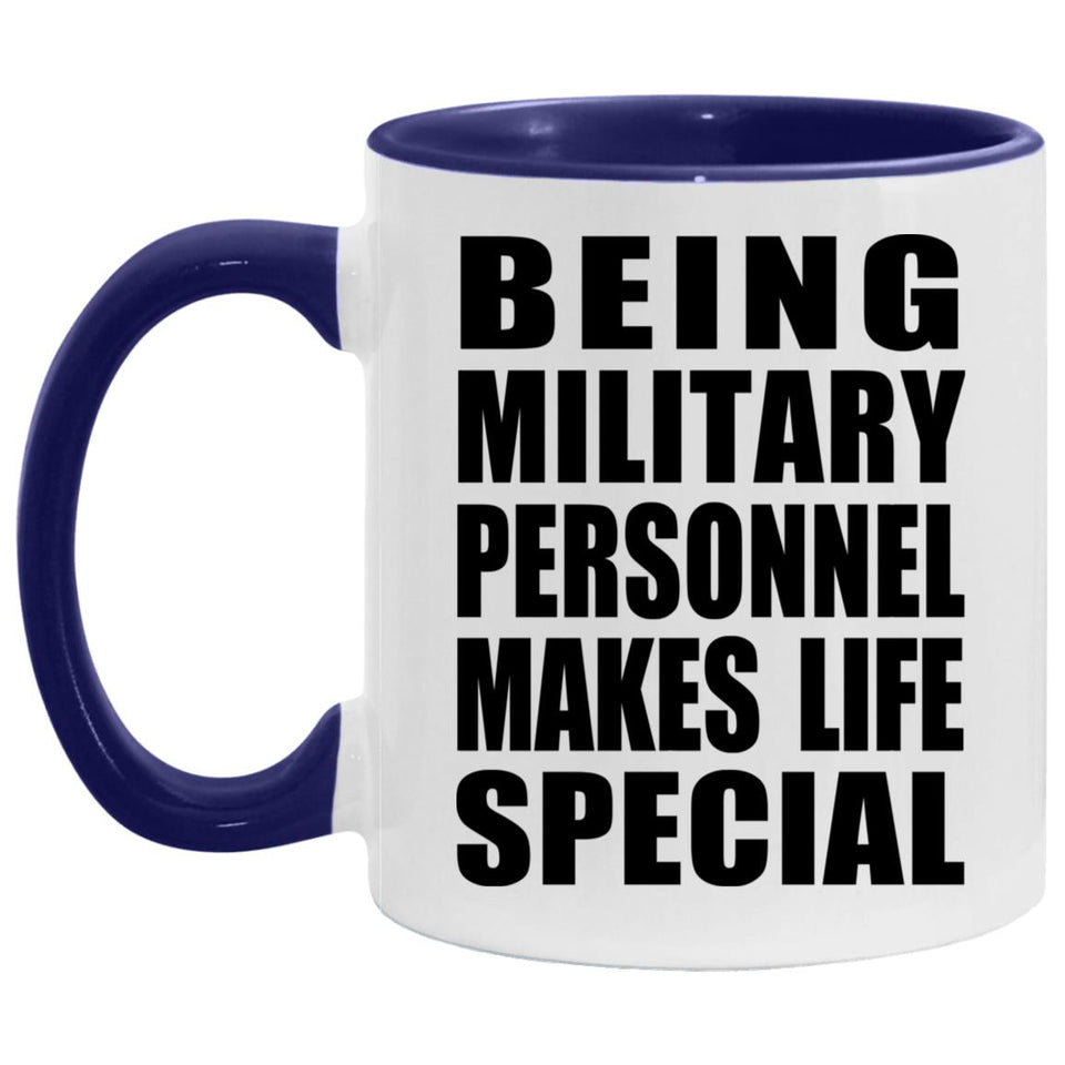 Being Military Personnel Makes Life Special - 11oz Accent Mug Purple