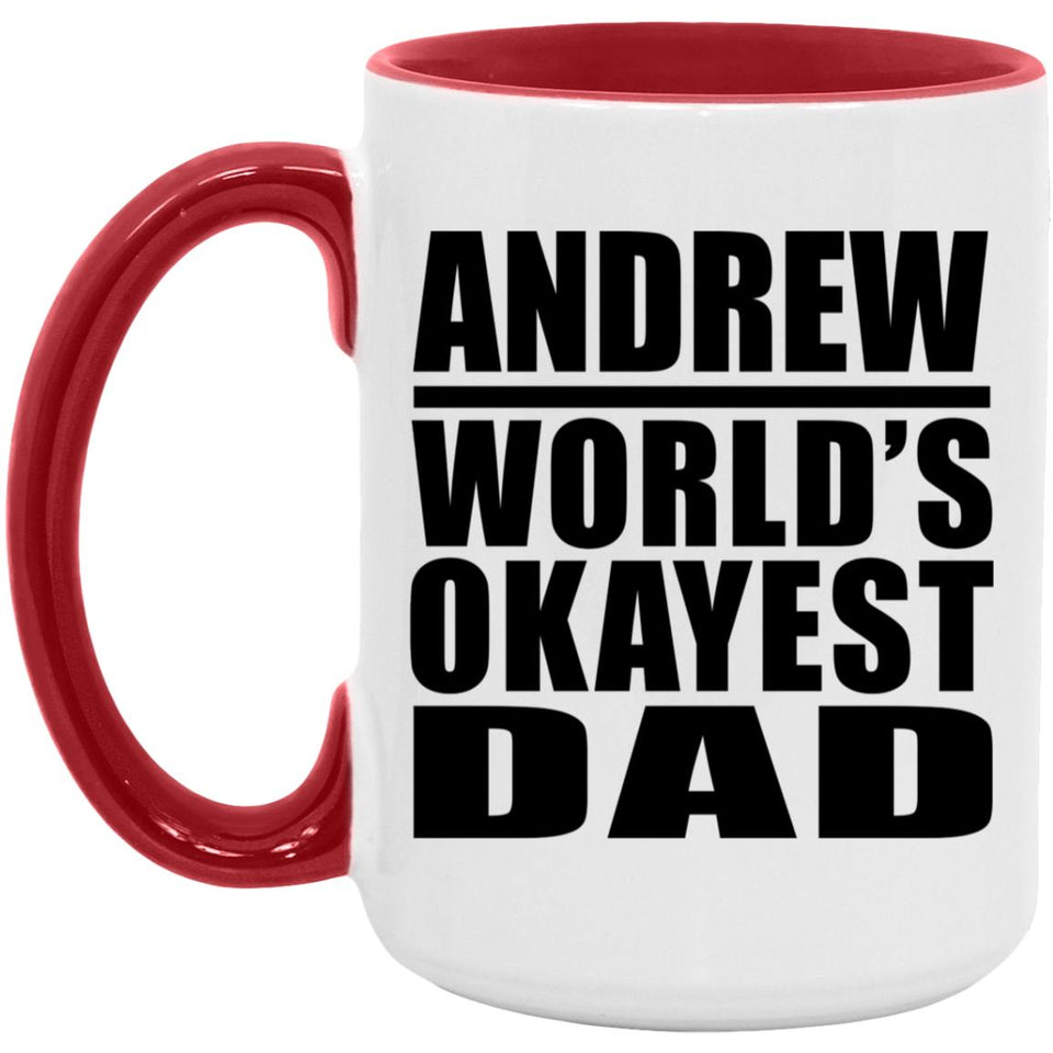 Andrew World's Okayest Dad - 15oz Accent Mug Red