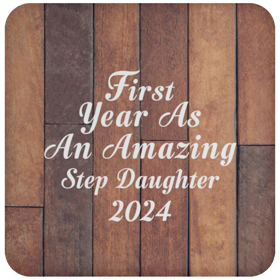 First Year As An Amazing Step Daughter 2024 - Drink Coaster E