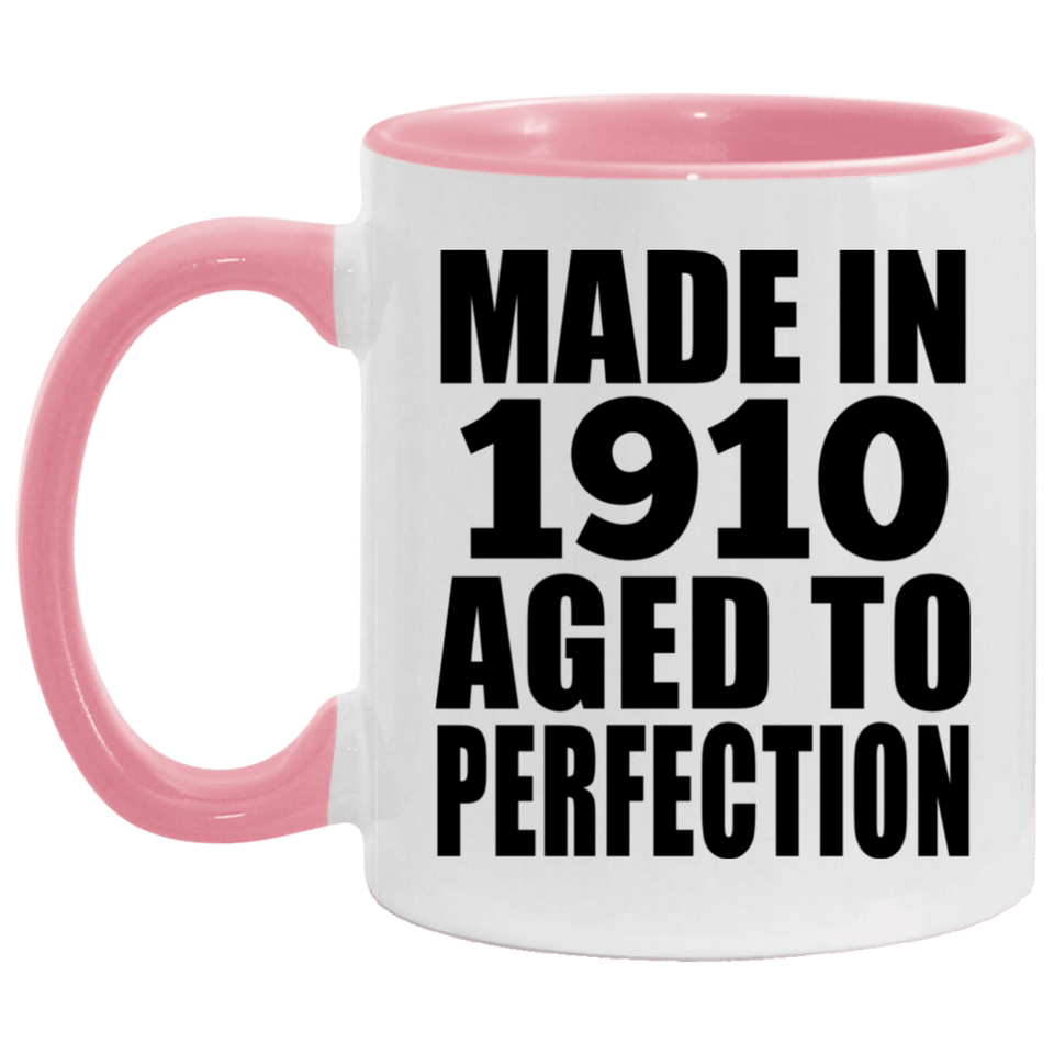 114th Birthday Made In 1910 Aged To Perfection - 11oz Accent Mug Pink