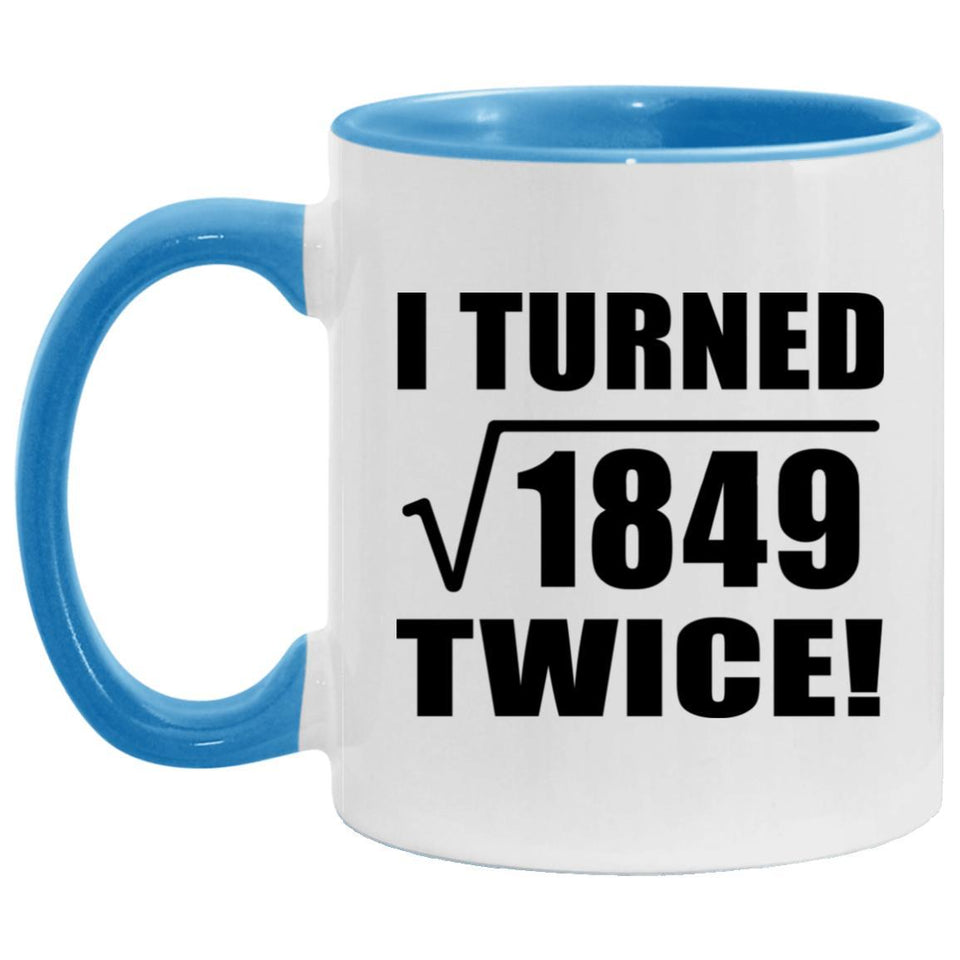 86th Birthday I Turned Square Root of 1849 Twice - 11oz Accent Mug Blue
