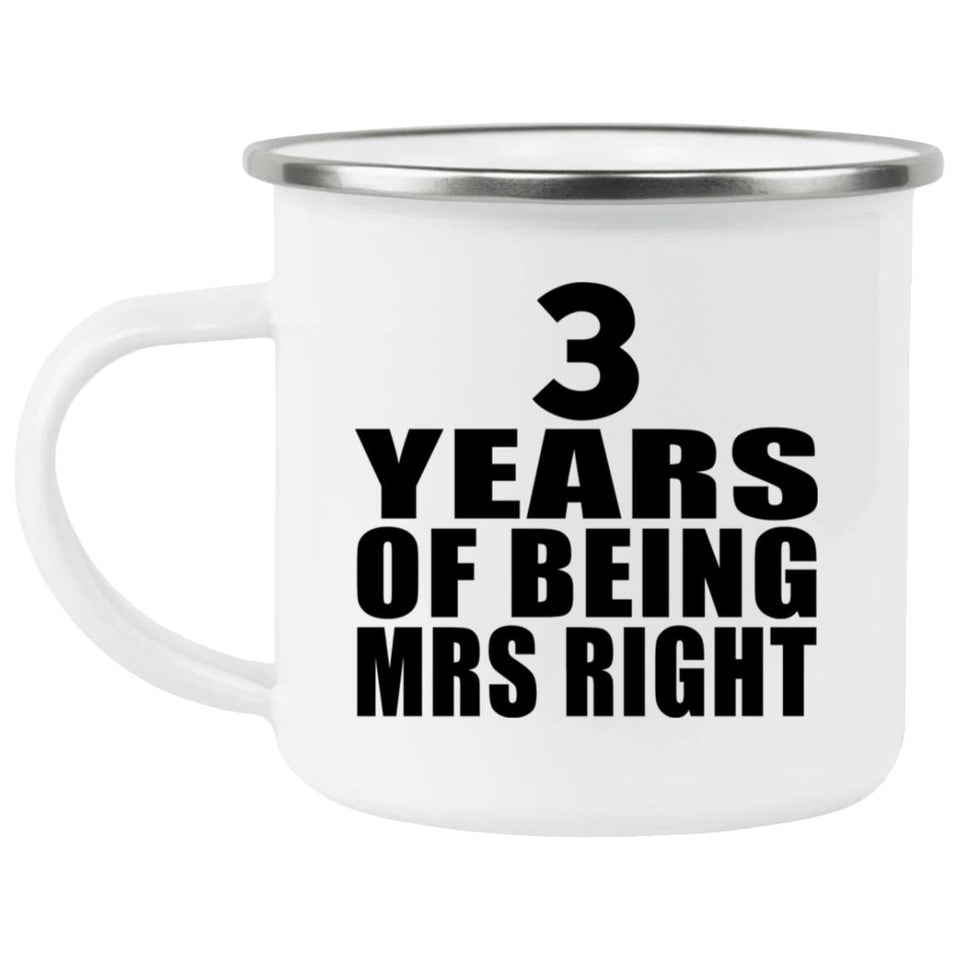 3rd Anniversary 3 Years Of Being Mrs Right - 12oz Camping Mug