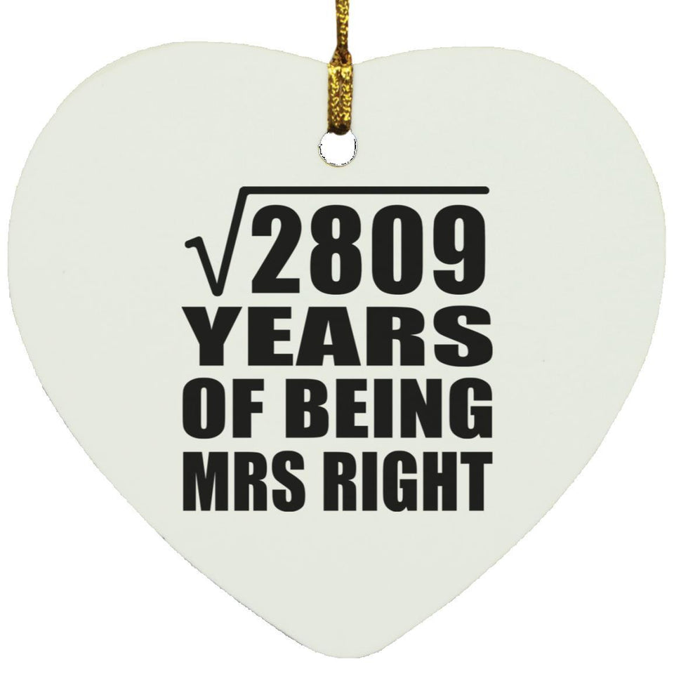 53rd Anniversary Square Root of 2809 Years of Being Mrs Right - Heart Ornament