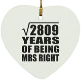 53rd Anniversary Square Root of 2809 Years of Being Mrs Right - Heart Ornament