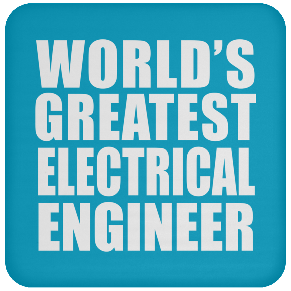 World's Greatest Electrical Engineer - Drink Coaster