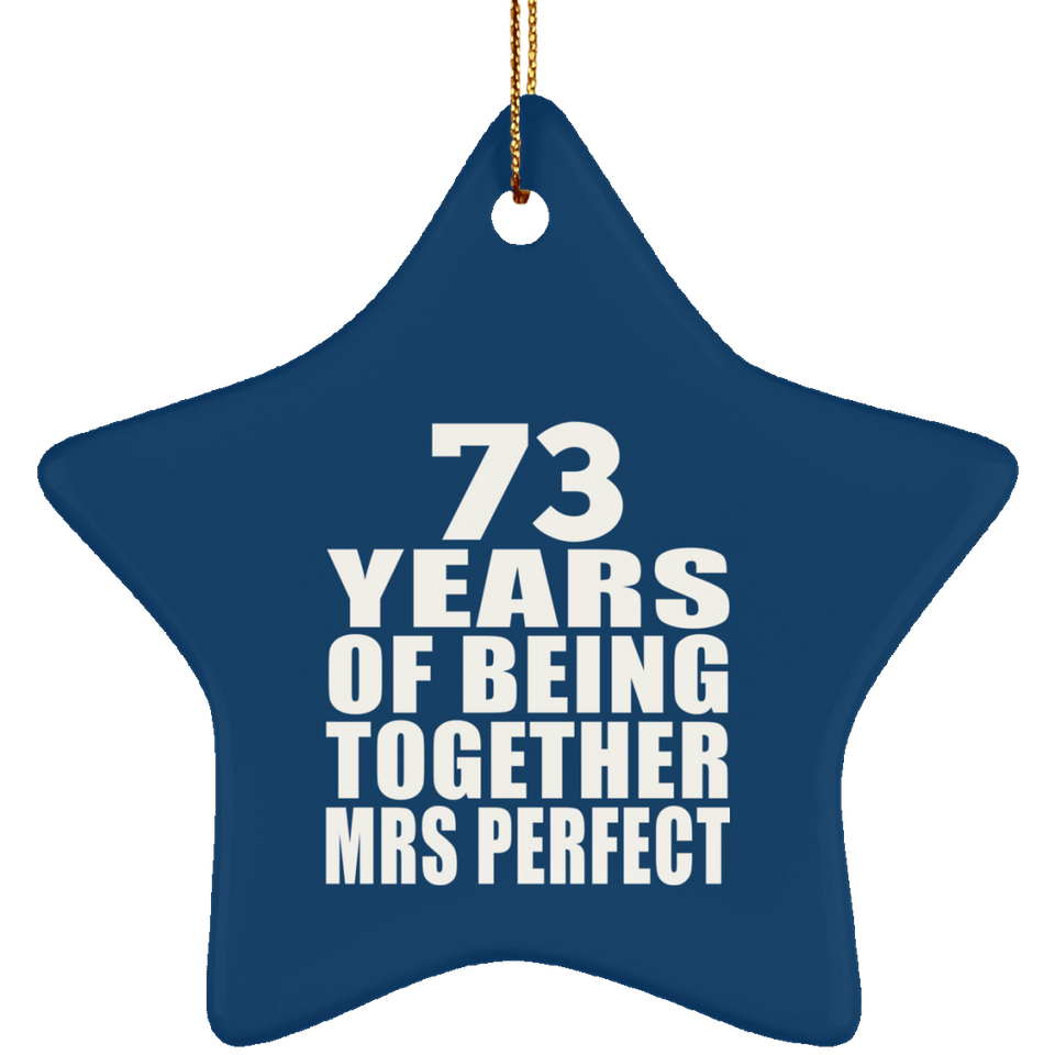 73rd Anniversary 73 Years Of Being Mrs Perfect - Star Ornament