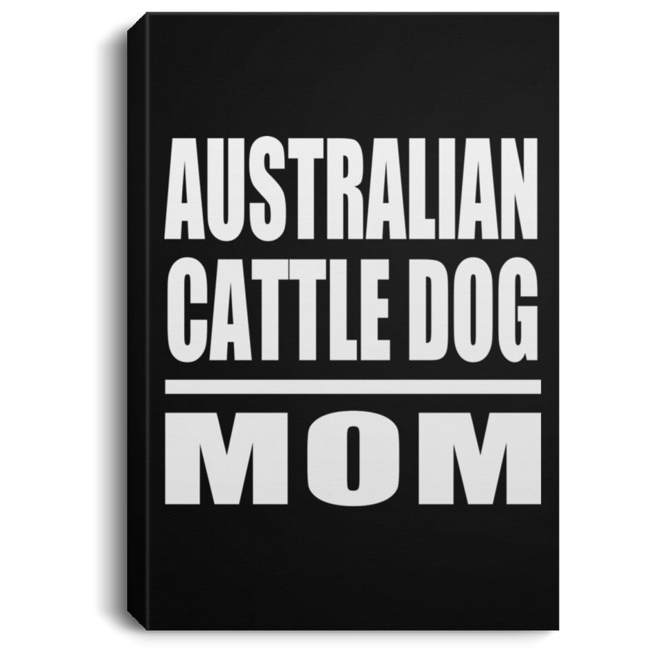 Australian Cattle Dog Mom - Canvas Portrait