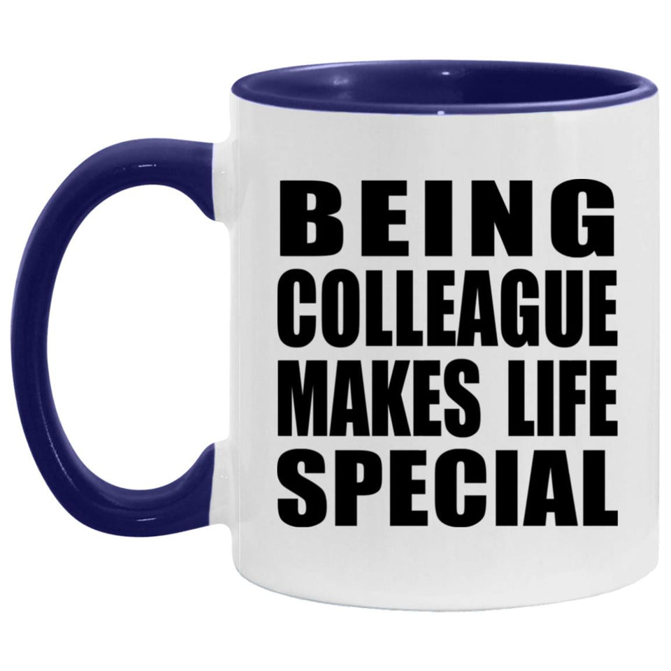Being Colleague Makes Life Special - 11oz Accent Mug Purple