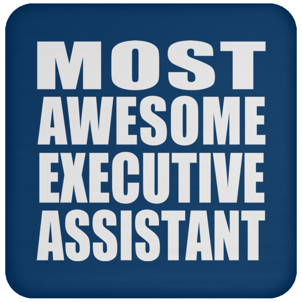 Most Awesome Executive Assistant - Drink Coaster