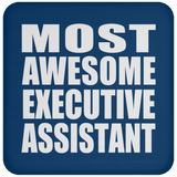 Most Awesome Executive Assistant - Drink Coaster