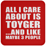 All I Care About Is Toyger - Drink Coaster