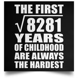 91st Birthday Square Root of 8281 Years of Childhood - Poster Square