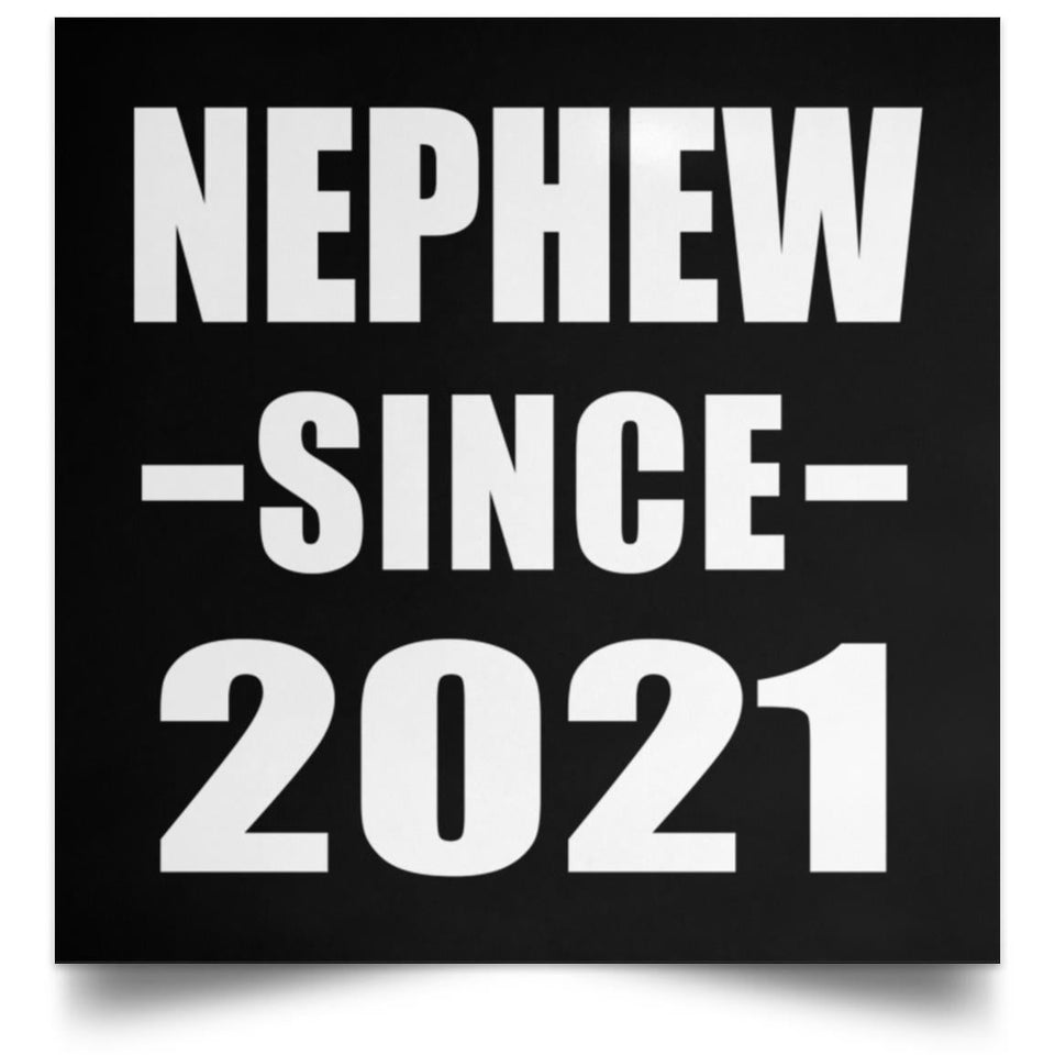 Nephew Since 2021 - Poster Square