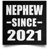 Nephew Since 2021 - Poster Square