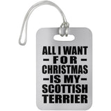 All I Want For Christmas Is My Scottish Terrier - Luggage Bag Tag