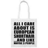 All I Care About Is European Shorthair - Tote Bag White