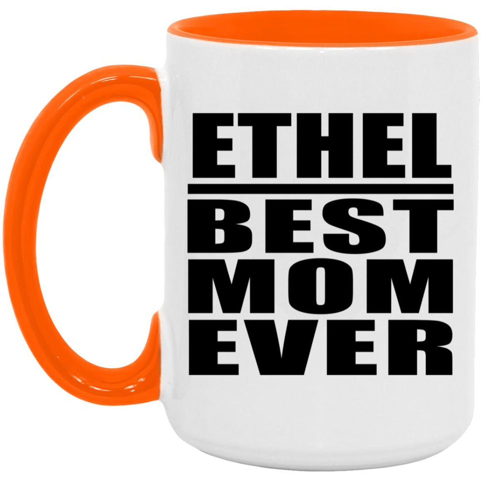 Ethel Best Mom Ever - 15oz Accent Mug Orange