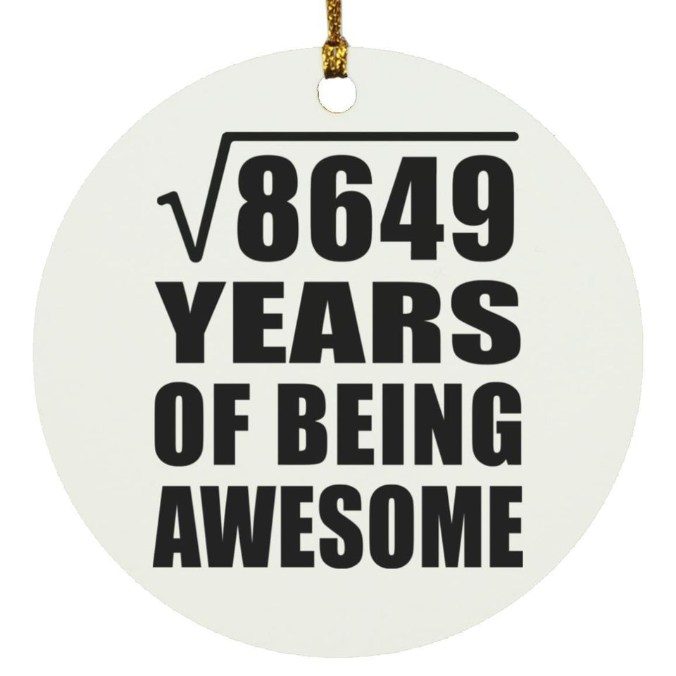 93rd Birthday Square Root of 8649 Years of Being Awesome - Circle Ornament