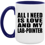 All I Need Is Love And My Lab-Pointer - 15oz Accent Mug Purple